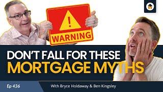 Ep 436 | Warning! Don’t Fall For THESE Mortgage Myths