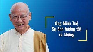 Ông Minh Tuệ, sự ảnh hưởng tốt và không | Thầy Huyền Diệu