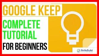 Google Keep COMPLETE Tutorial for Beginners