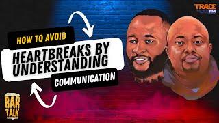 BART TALK: How To Avoid Heartbreaks by Understanding Communication - Jaymo Ule Msee