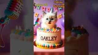 HAPPY BIRTHDAY OAKLEY | HAPPY BIRTHDAY SONG WITH NAMES | Adorable Cute Cat   #happybirthday #cute