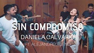 Daniela Calvario - Sin Compromiso Ft. Alejandro Bueno (Video Oficial)