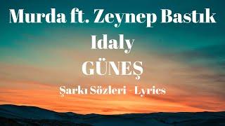 Murda - Güneș (Sözleri) Lyrics ft. Zeynep Bastık & Idaly