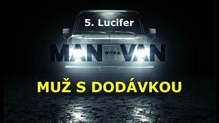 Muž s dodávkou - 5. Lucifer, SKdab