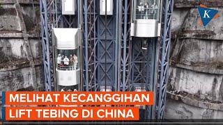 China Punya Lift di Tebing Setinggi Ratusan Meter, Begini Penampakannya