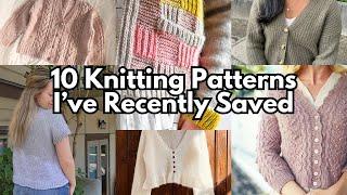 10 Knitting Patterns I Have Recently Liked | Cardigans, Pullovers & Summer Tees | Knitting Podcast