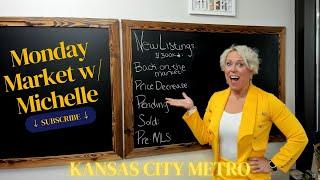 Kansas City Real Estate Update: Market Trends and Opportunities | Monday Market with Michelle Ep. 7