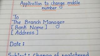 Write an application to change mobile number in bank account || English