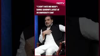 Rahul Gandhi On PM Modi | "I Don't Hate Mr Modi": Rahul Gandhi's Latest At US University Chat