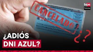 ¿Reniec dejará de emitir el DNI azul? Conoce aquí todo lo que debes saber