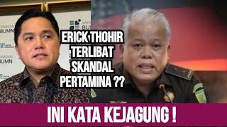 HEBOH VIRAL ! ERICK THOHIR DISEBUT TERLIBAT KORUPSI PERTAMINA ! INI FAKTANYA