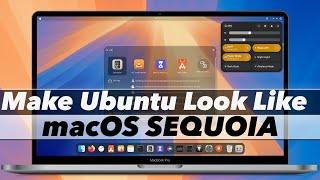 How to Make Ubuntu Look Like MacOS SEQUOIA (NEW)