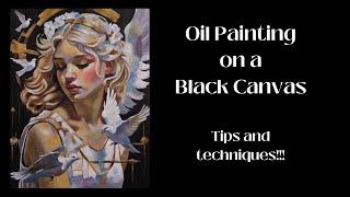 Painting on a Black Canvas... Tips and Techniques!