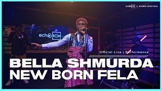 Bella Shmurda -  New Born Fela | ECHOOROOM LIVE PERFORMANCE