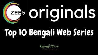 ZEE5 Originals Top 10 Bengali Web Series  - Request Movie