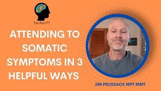 Practice: Attending to Somatic Symptoms in 3 Helpful Ways