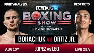 Bohachuk/Ortiz Jr + Lopez/Leo | Boxing Picks, Predictions & Odds