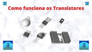 Como funciona um Transistor