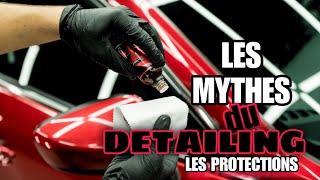 LES MYTHES DU DETAILING : Les Protections !