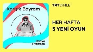 Radyo Tiyatrosu: Karışık Bayram | Komedi