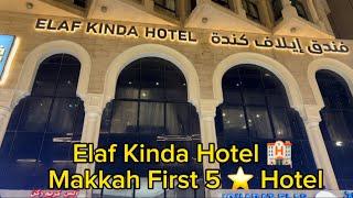 Elaf Kinda Hotel Makkah || Elaf Kinda Makkah’s First Five Star ⭐️ Hotel