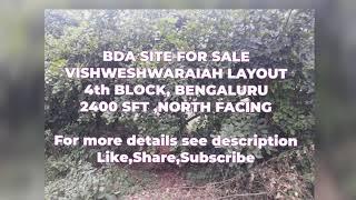 VISHWESHWARAIAH LAYOUT| 4th BLOCK |BENGALURU| 2400 SFT| NORTH FACING SITE FOR SALE |