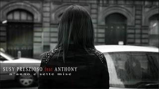 Susy Prezioso Ft. Anthony - N'Anno e Sette Mise (Video Ufficiale)