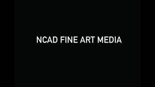 NCAD Open: Fine Art- Media with Feargal Fitzpatrick