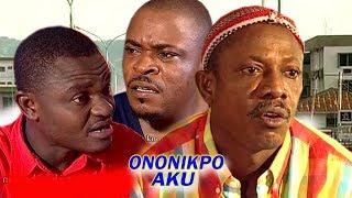 Ononikpo Aku 1 - 2018 Latest Nigerian Nollywood Igbo Movie Full HD