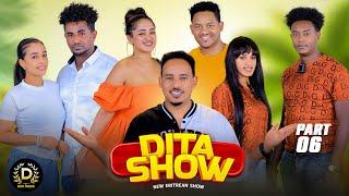 Dita New Eritrean Show 2024 Part 6 Final