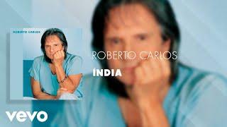 Roberto Carlos - Índia (Áudio Oficial)