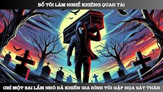 Review truyện : Bố tôi làm nghề khiêng quan tài một sai lầm nhỏ đã khiến gia đình gặp họa sát thân