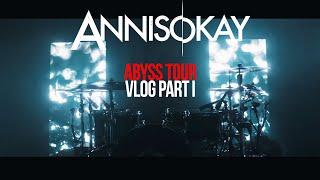 ANNISOKAY - Abyss Tour Vlog Part 1/4