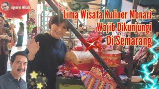 Lima Wisata Kuliner Menarik Wajib Dikunjungi Di Semarang ~ Pa'Edi Channel