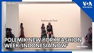 Polemik New York Fashion Week ‘Indonesia Now’