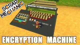 Advanced Enigma Machine! [Scrap Mechanic]