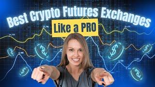 Best Crypto Futures Exchanges for Trading Like a PRO in 2025