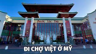 [Du lịch Mỹ] #8 Đi chợ Việt ở Mỹ - Các khu chợ, siêu thị lớn nhất của người Việt Nam tại Cali