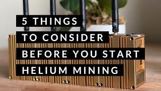 Top 5 Things to Consider Before You Start Helium Mining