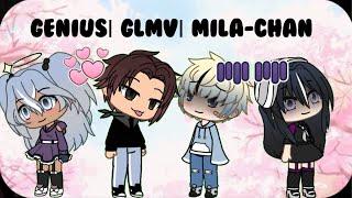 Genius | GLMV | Mila-Chan