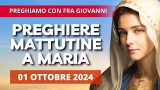 Le Preghiere Mattutine a Maria del 01 Ottobre 2024 - Festa di Santa Teresa di Gesù Bambino