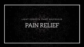 ️ PAIN RELIEF LIGHT CODE TRANSMISSION  & 174HZ SOLFEGGIO FREQUENCY ️ Physical & Emotional Healing