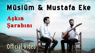 Müslüm Eke & Mustafa Eke - Aşkın Şarabını (Official Video)