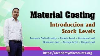 Material Costing ~ Introduction and Stock Levels (For B.Com/M.Com/CA/CS/CMA)