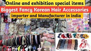 सबसे बड़े कोरियन हेयर एक्सेसरी Sadar Bazar biggest Korean hair accessories manufacturer in india