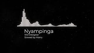 Wiz Designer - Nyampinga (Slowed by Manu)