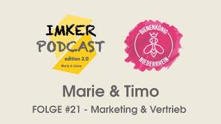 IMKERPODCAST 2.0 Folge #21 mit Timo - Marketing & Vertrieb, Märkte, Verkaufsstellen, Veranstaltungen