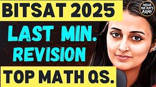 BITSAT 2025 MATH | MOST EXPECTED & MOST IMPORTANT QUES | LAST MINUTE REVISION | DONOT MISS| NEHA MAM