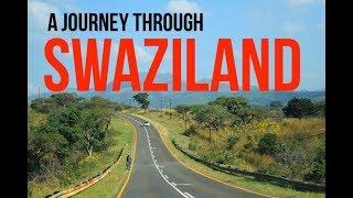 A Journey Through Swaziland (Now eSwatini)