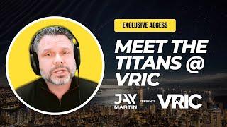 Meet the Titans @ VRIC: Exclusive Access to Finance Legends